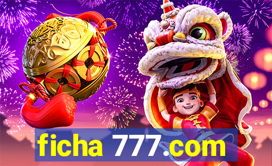 ficha 777.com